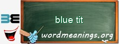 WordMeaning blackboard for blue tit